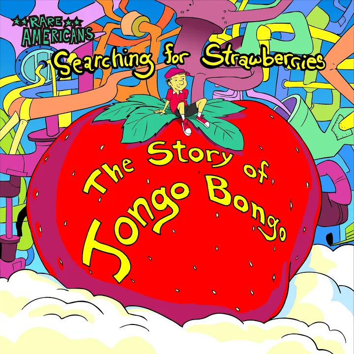 [Rare Americans] Searching For Strawberries： The Story of Jongo Bongo