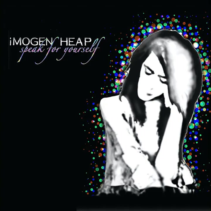 [Imogen Heap] Speak for Yourself