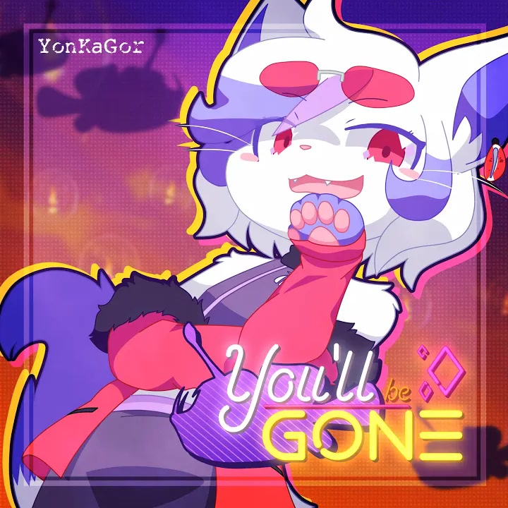 [YonKaGor] You'll Be Gone
