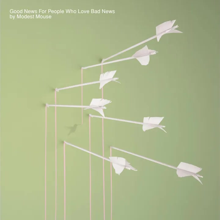 [Modest Mouse] Good News For People Who Love Bad News