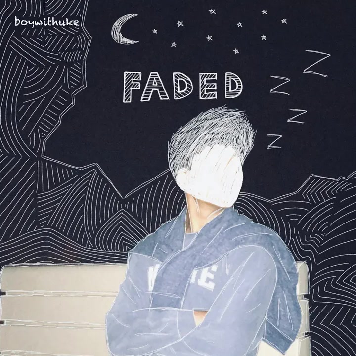 [BoyWithUke] Faded
