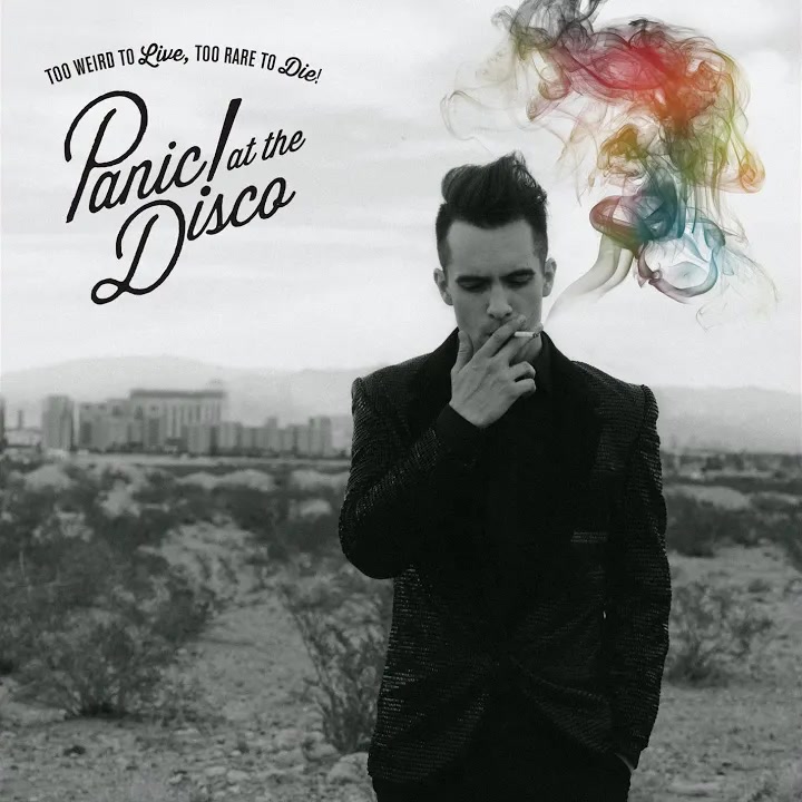 [Panic! At The Disco] Too Weird to Live, Too Rare to Die!