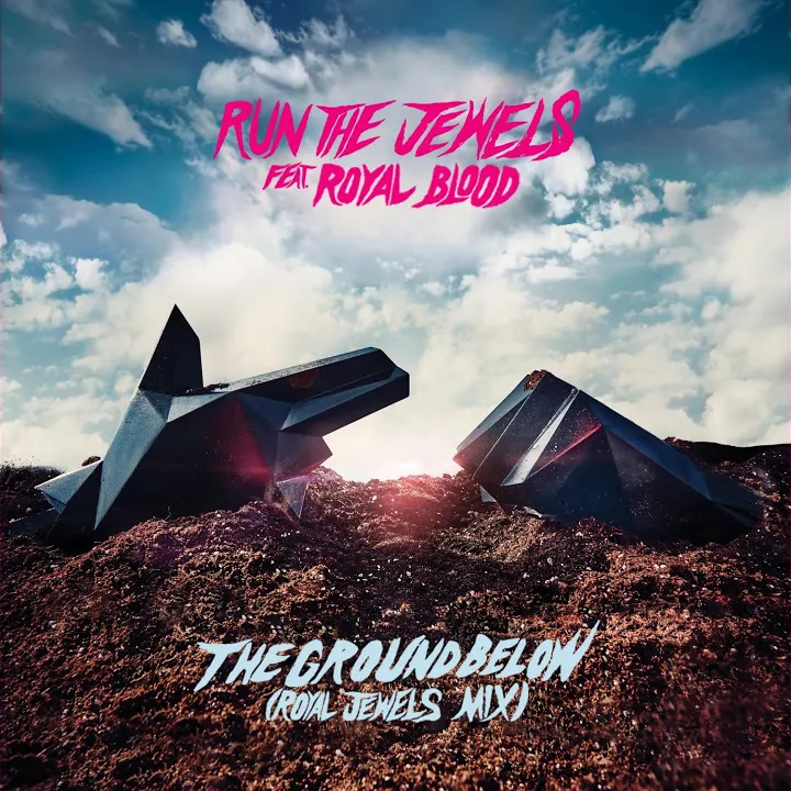 [Run The Jewels] the ground below (feat. Royal Blood)